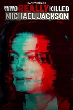 TMZ 调查：谁真正杀死了迈克尔·杰克逊